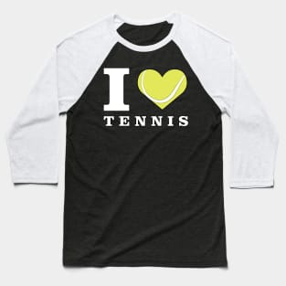 I Love Tennis Baseball T-Shirt